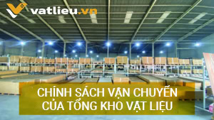 Chính sách vận chuyển của Tổng kho vật liệu